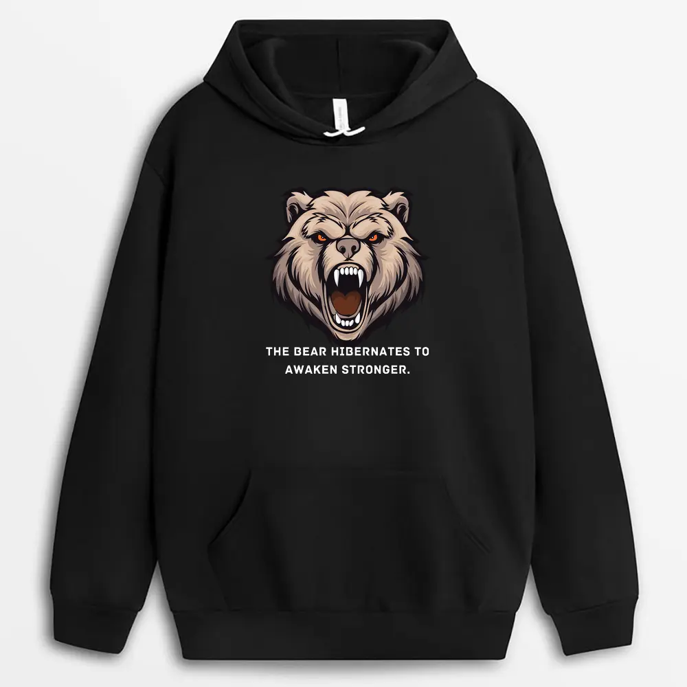 The Bear Hibernates To Awaken Stronger Hyeinxtee Hoodie - Black